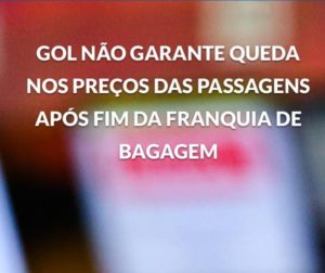 Read more about the article Folha Carapicuibana alerta sobre armadilhas do mercado de consumo: Gol não garante queda no preço das passagens aéreas após fim da franquia de bagagem